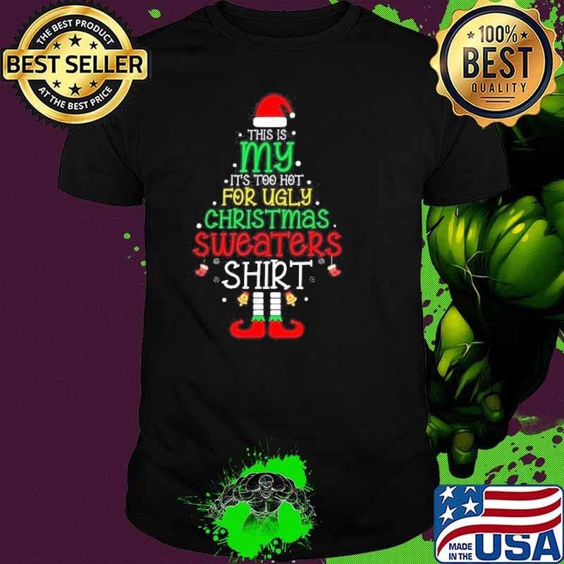 Its Too Hot For Ugly Christmas Funny Xmas Men Unisex