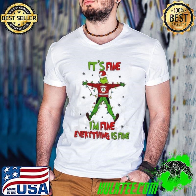 It’s fine I’m fine everything is fine Grinch Christmas lights shirt