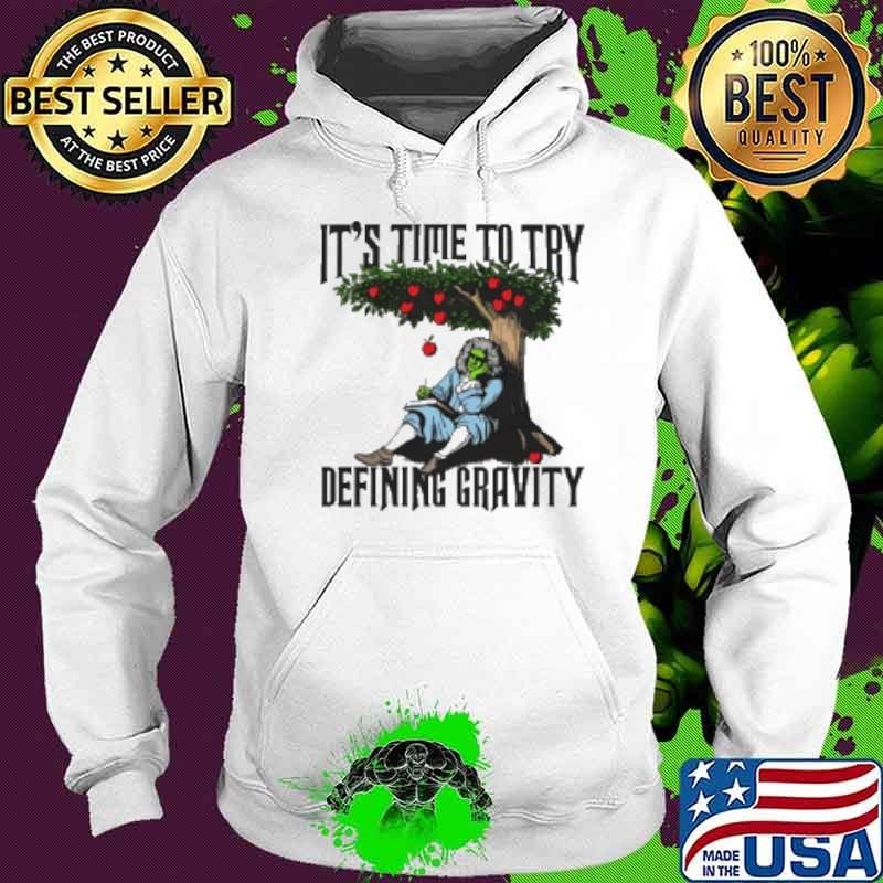 It's time to start defining gravity Hoodie