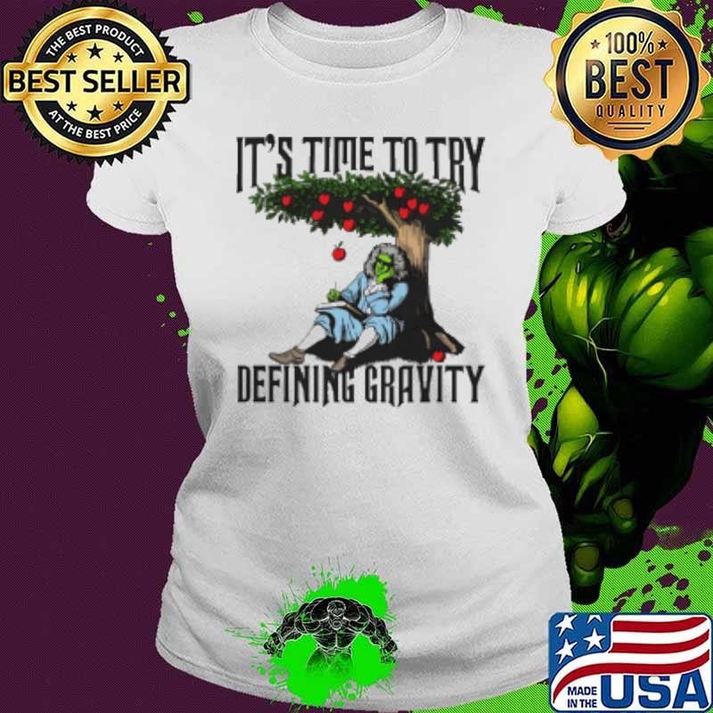 It's time to start defining gravity Ladies tee