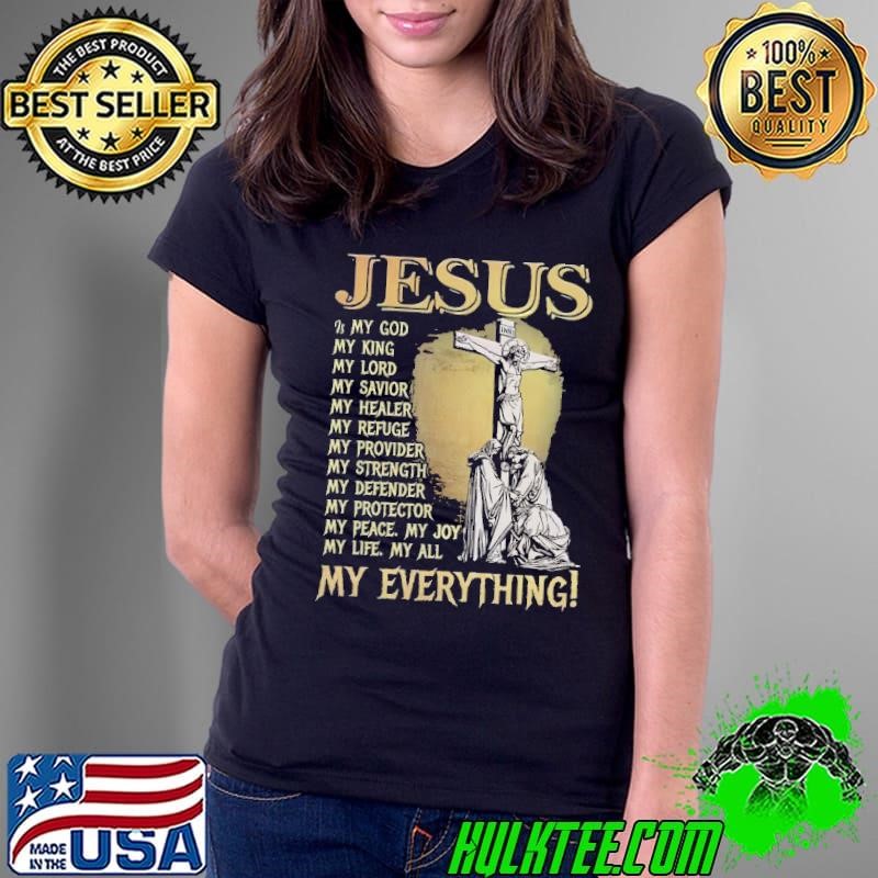 Jesus Is My God My King My Lord Religeous Faith In Christ Christian T-Shirt