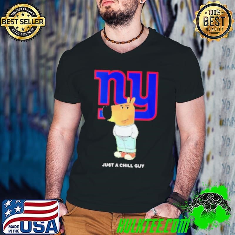 Just a Chill Guy New York Giants Shirt