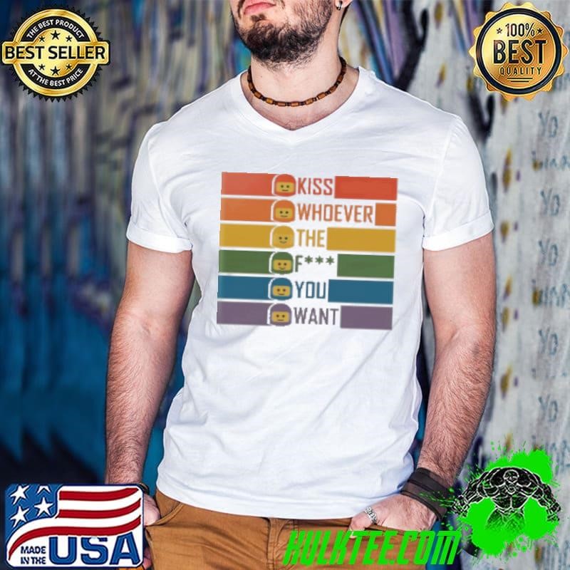 KWTYW kiss whoever the f you want Shirt