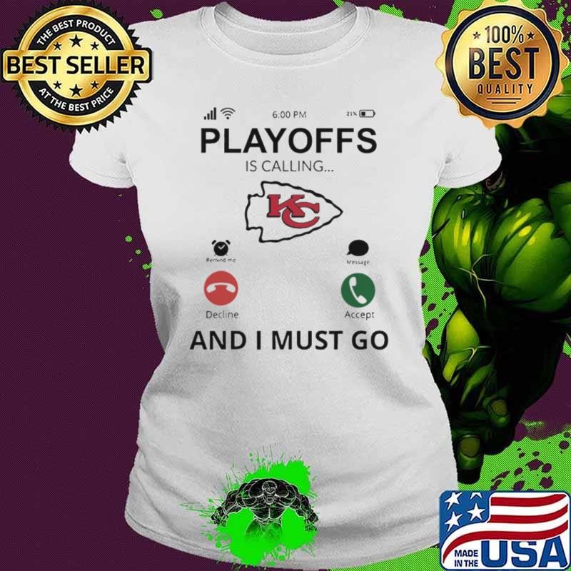 Kansas City Chiefs shirt Playoff Is Calling And I Must Go shirt