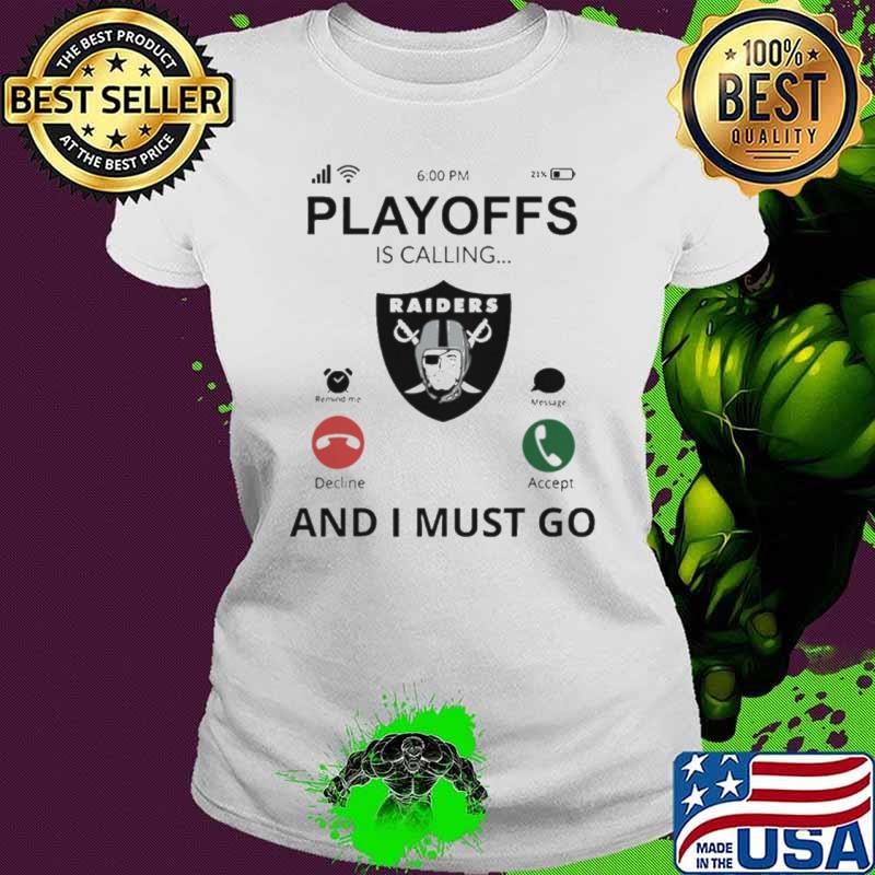 Las Vegas Raiders shirt Playoff Is Calling And I Must Go shirt