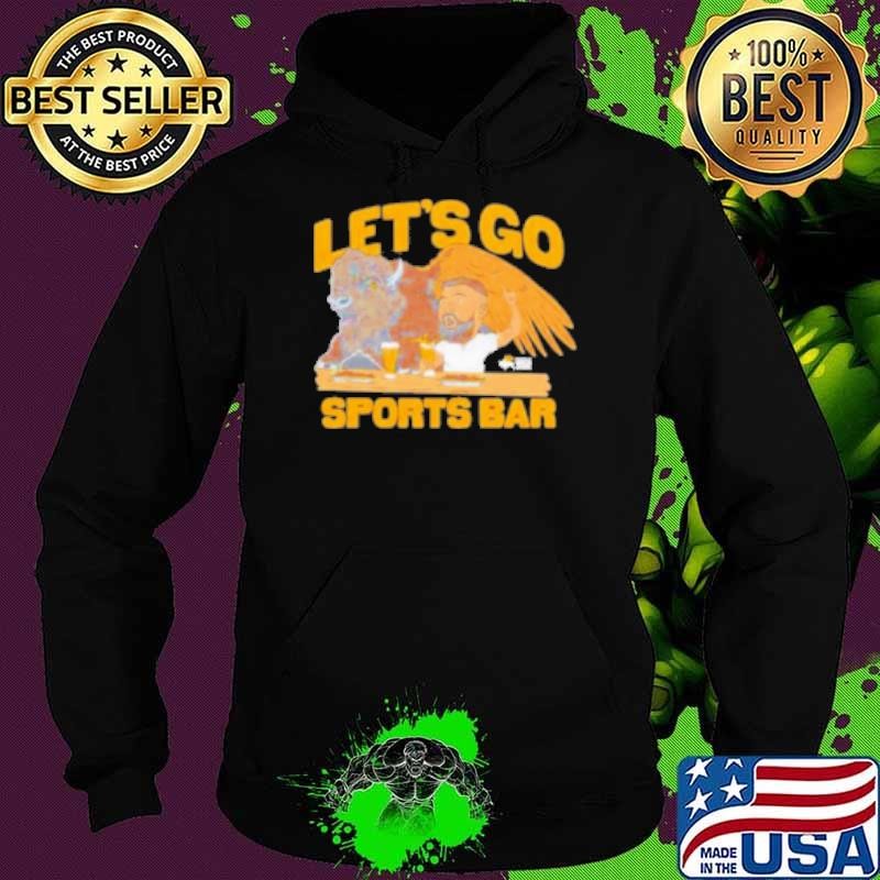 Let'S Go Sports Bar Buffalo Wild Wings And Jason Kelce Hoodie