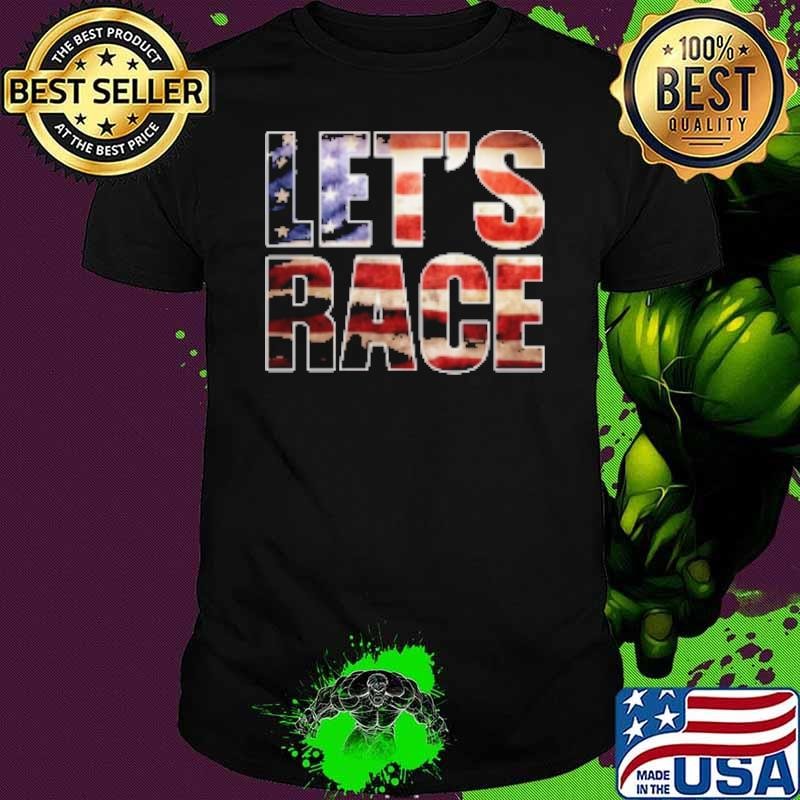 Lets Race Shirt