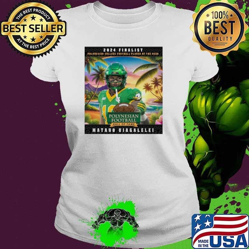 Matayo Uiagalelei Oregon Ducks Finalist for the 2024 Polynesian College Football Player of the Year Award Poster shirt