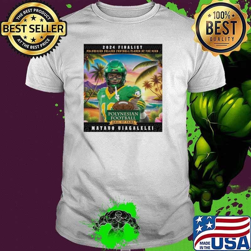 Matayo Uiagalelei Oregon Ducks Finalist for the 2024 Polynesian College Football Player of the Year Award Poster Unisex