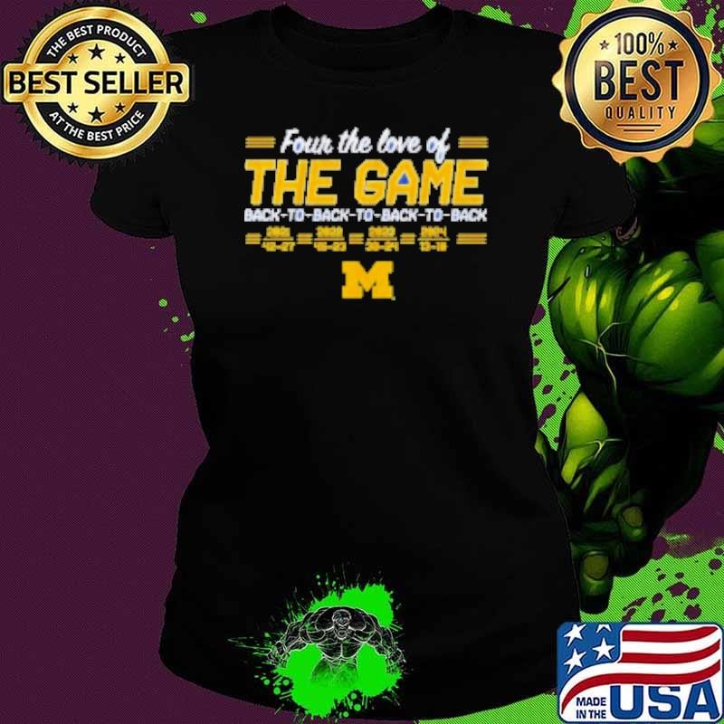 Michigan Football Back to Back to Back to Back In The Game Shirt