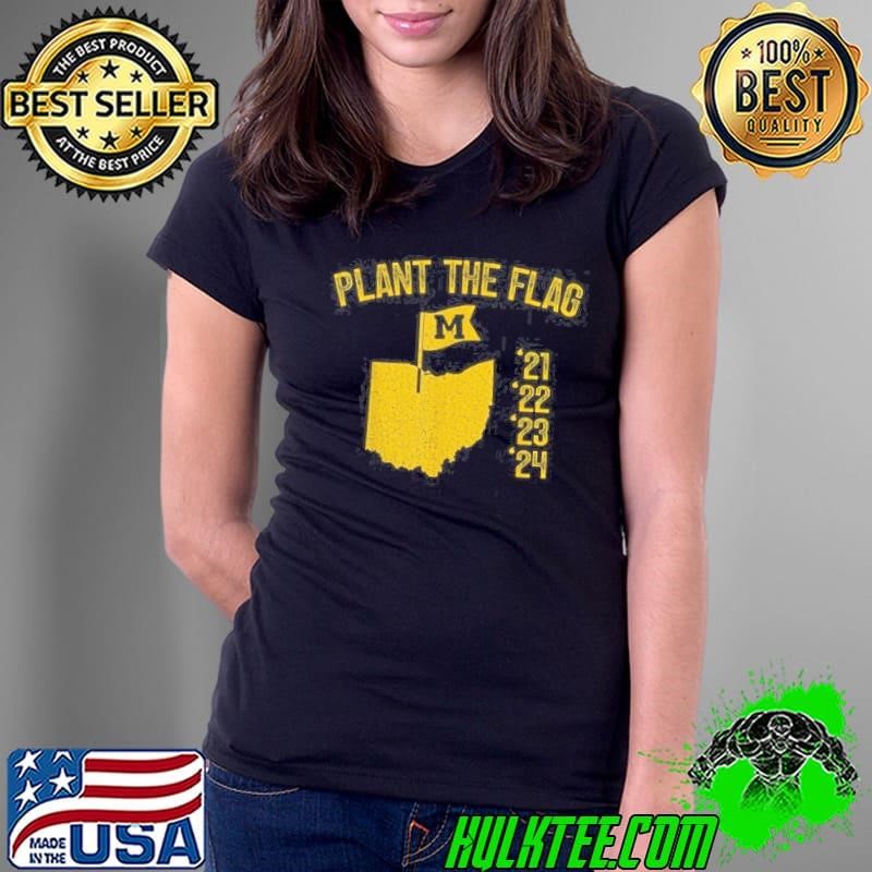 Michigan Plant The Flag 21 22 23 24 Shirt