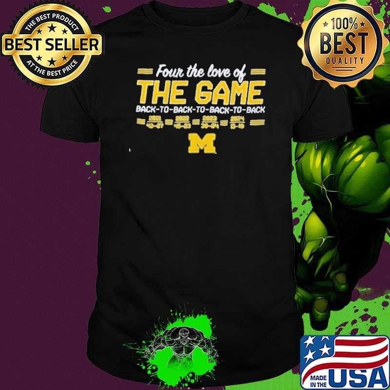 Michigan Wolverines Back to Back to Back to Back In The Game Shirt