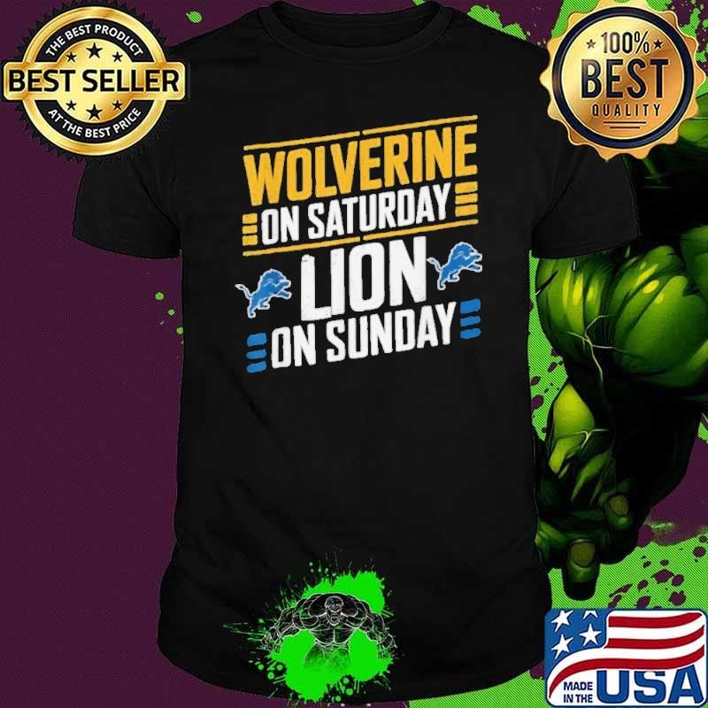 Michigan Wolverines On Saturday Detroit Lions On Sunday shirts