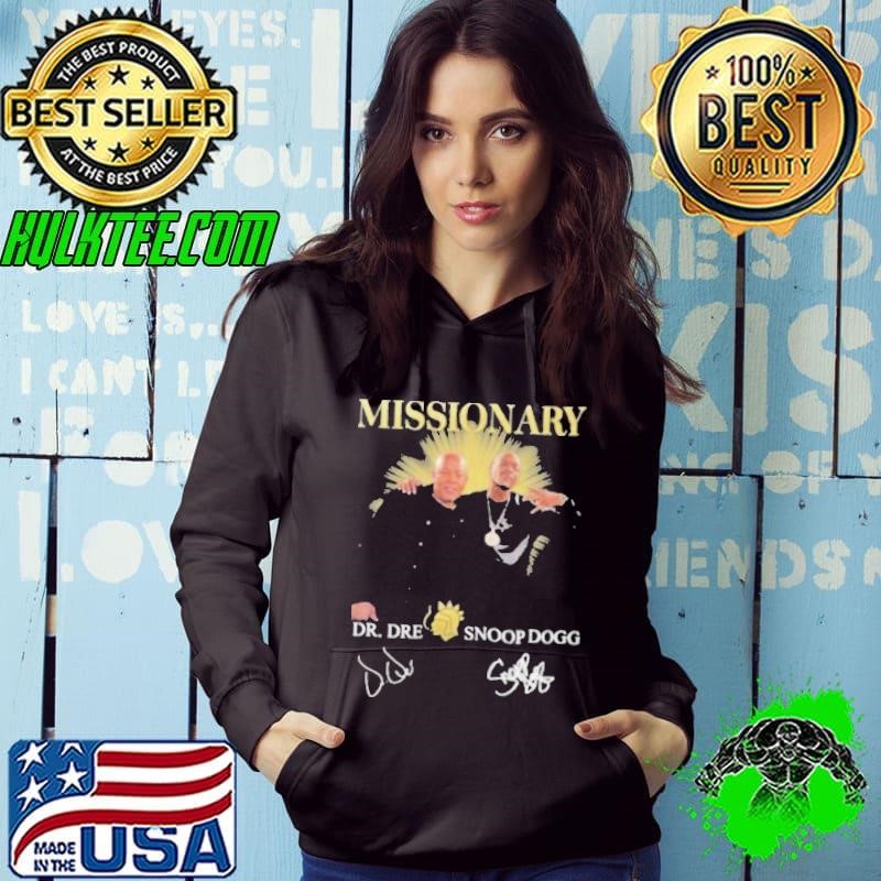 Missionary With Dr Dre And Snoop Dogg Signature Hoodie