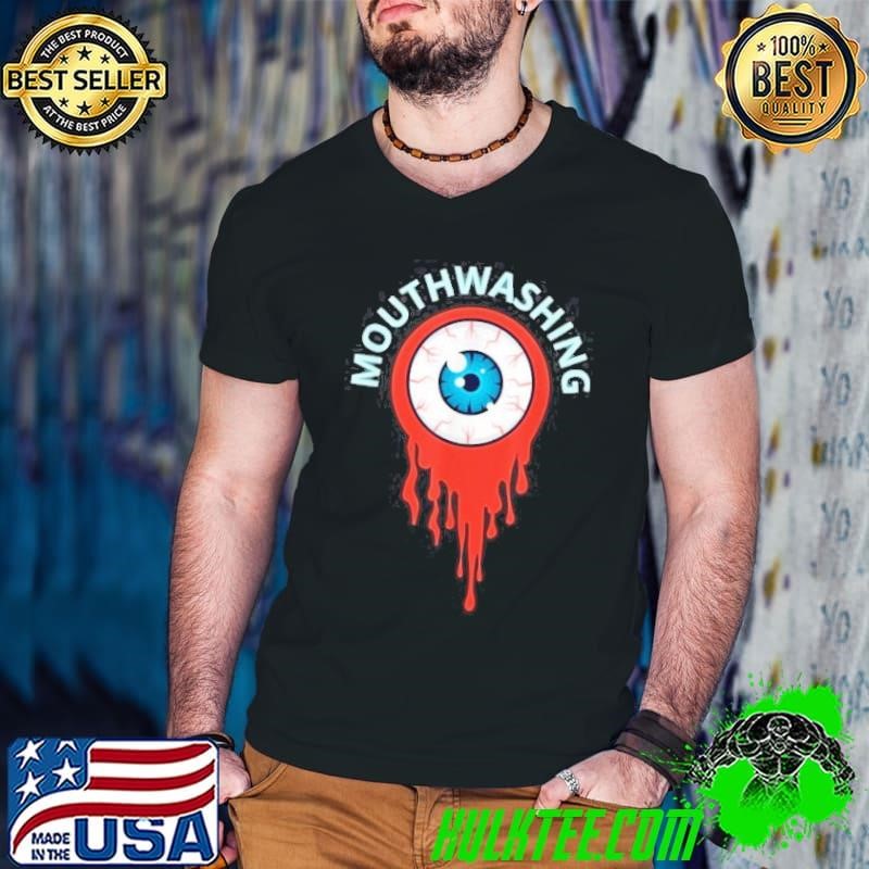Mouthwashing Eye Art For Horror Fans Shirt
