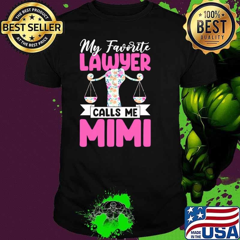 My Favorite Lawyer Calls Me Mimi Floral Mothers Day T-Shirt
