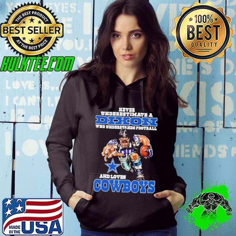 Never Underestimate A Who Understands Football And Loves Cowboys Hoodie