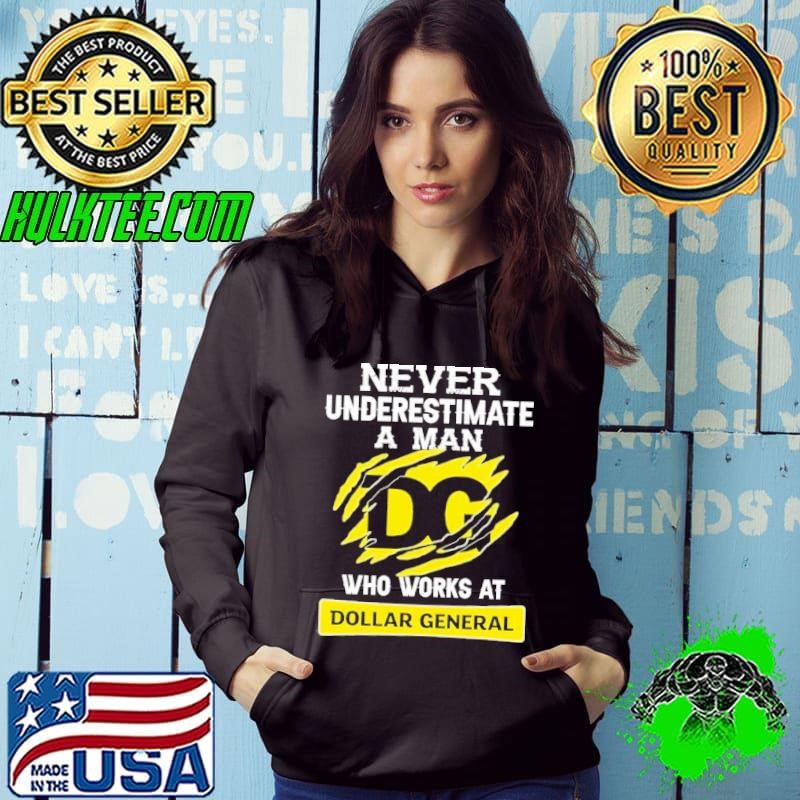 Never Underestimate a man who works at Dollar General Hoodie