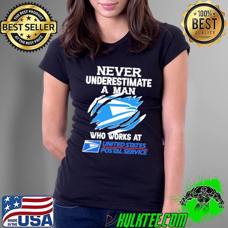 Never Underestimate a man who works at United State Postal Service Ladies Tee