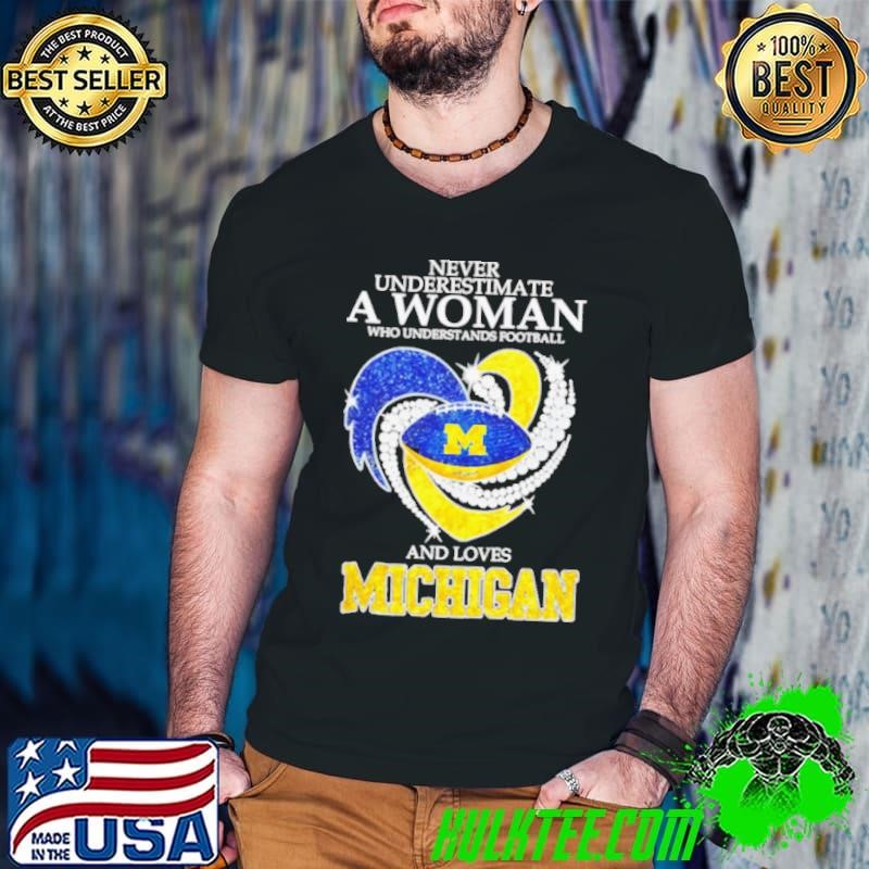 Never underestimate a woman and love Michigan heart shirt