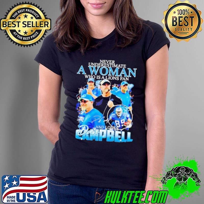 Never underestimate a woman who is a Lions fan and loves Dan Campbell shirt