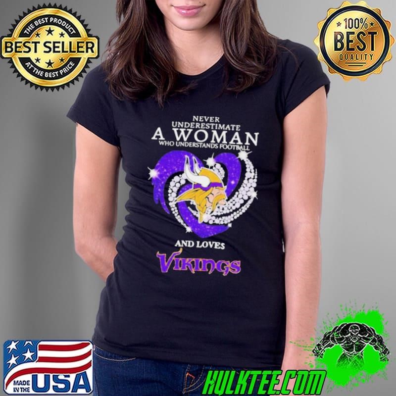 Never underestimate a woman who understands football and loves Vikings diamond Ladies Tee