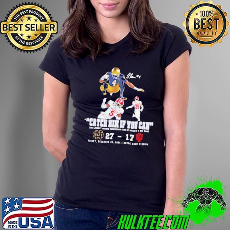 Notre Dame Jeremiyah Love Best Moment 2024 catch him if you can shirt