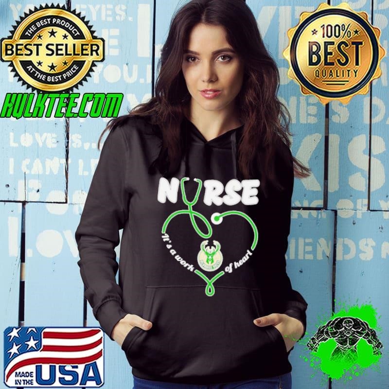 Nurse it’s a work of heart Milwaukee Bucks Hoodie