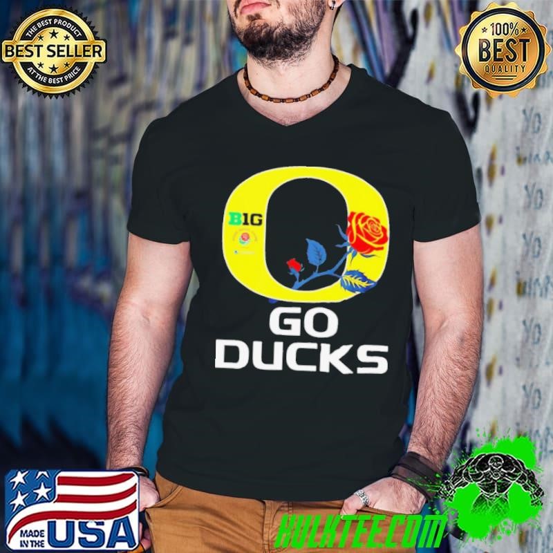 Oregon Ducks go Ducks Big Rose Bowl Game shirt
