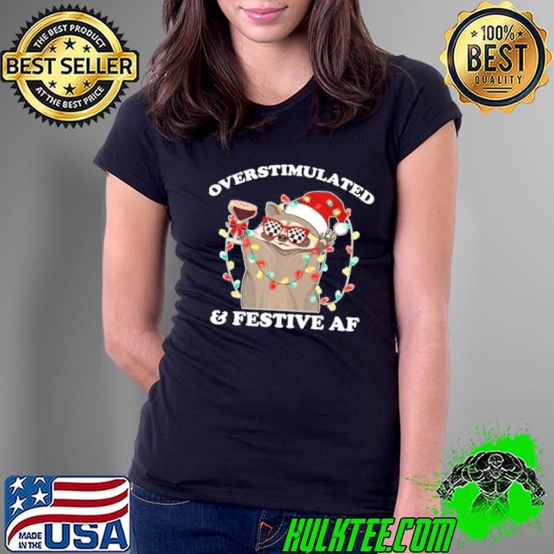 Overstimulated Festive Af Raccoon Christmas Design Ladies Tee