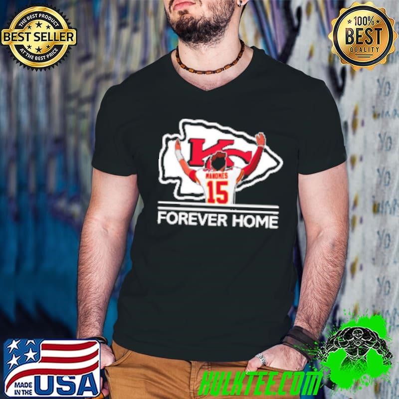 Patrick Mahomes II Kansas City Chiefs Forever Home T Shirt Shirt