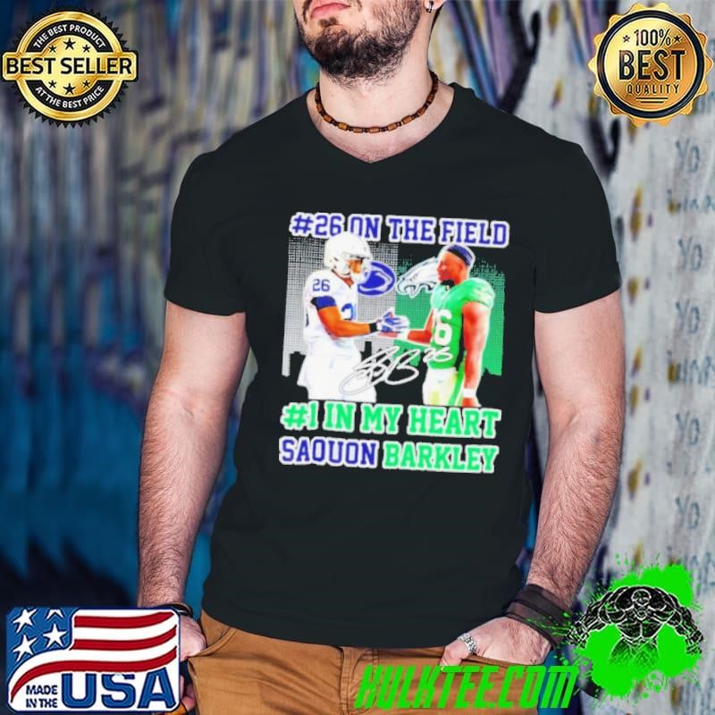 Penn State Nittany Lions vs Eagles 26 one the field 1 in my heart Saquon Barkley shirt