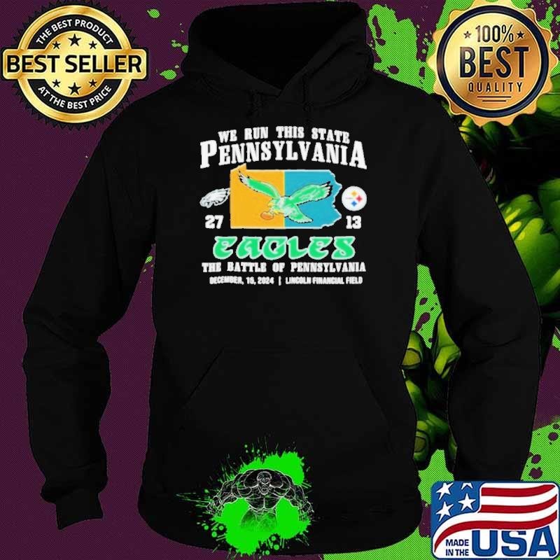 Philadelphia Eagles We Run This State Pennsylvania 27 13 Pittsburgh Steelers Hoodie