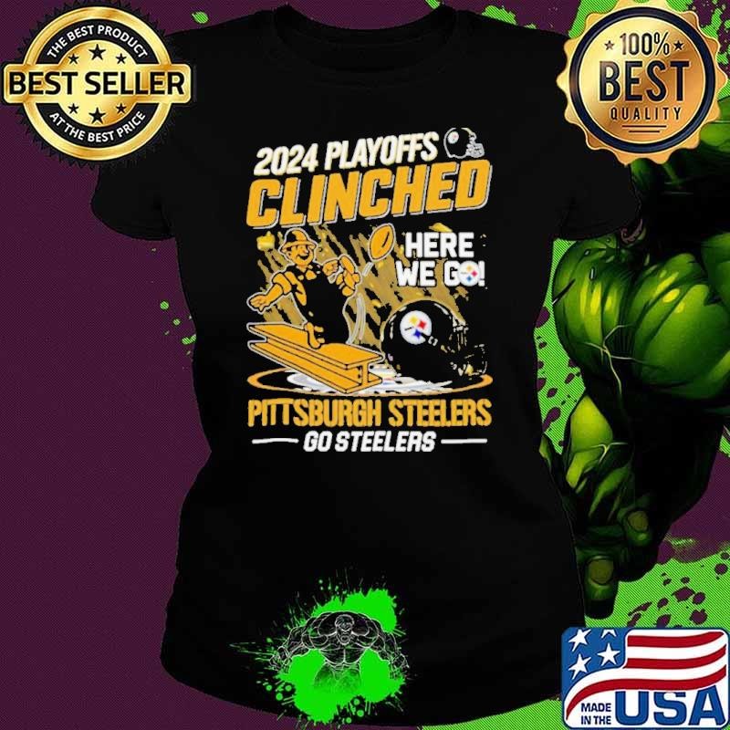 Pittsburgh Steelers 2024 Playoffs Clinched Here We Go Shirt