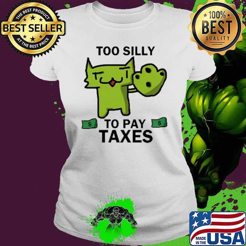 Pixelbrats2 Too Silly For Taxes Ladies tee