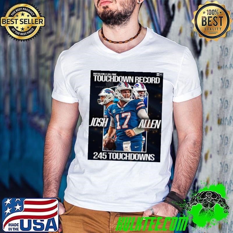 Poster NFL Football Josh Allen Buffalo Bills All-Time Touchdown Record 245 Touchdowns shirt