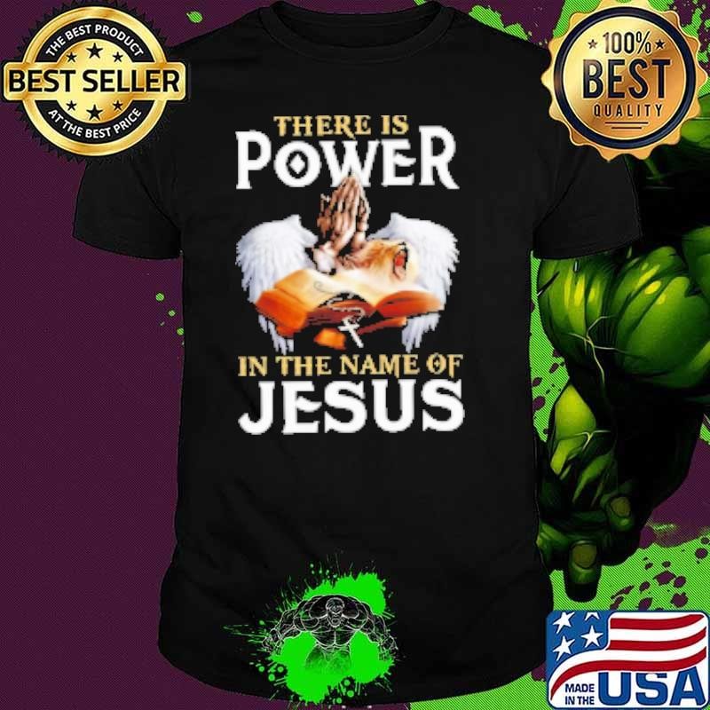 Pray There Is Power In The Name Of Jesus 2024 Vintage Shirt