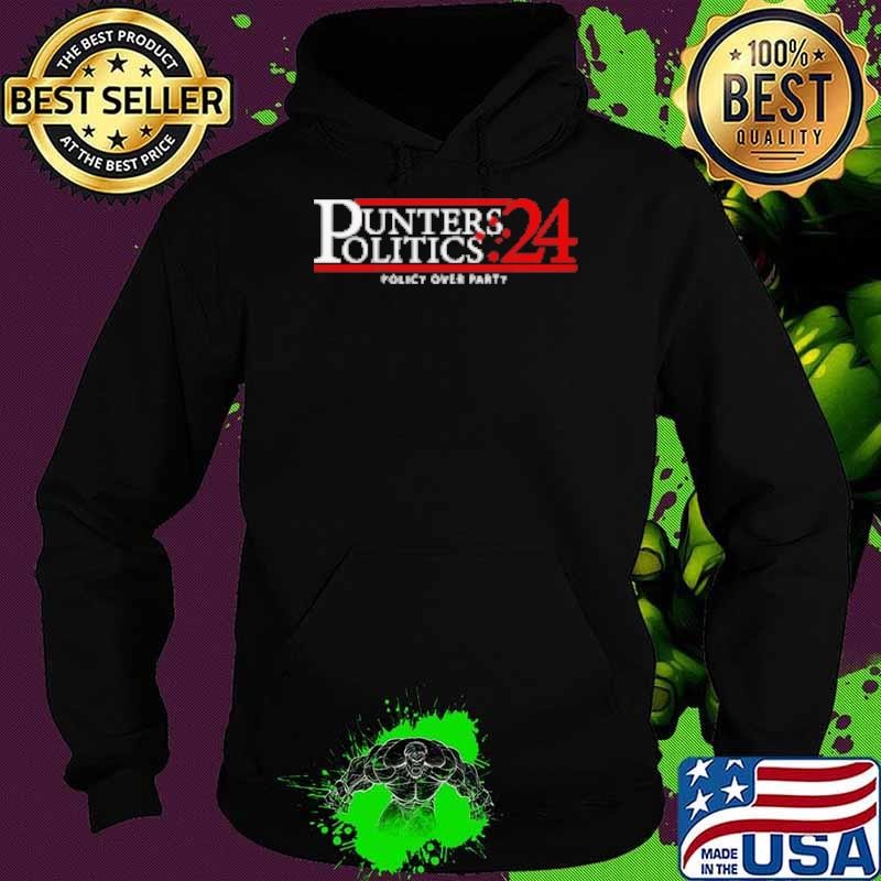 Punters Politics Policy Over Party 24 Hoodie