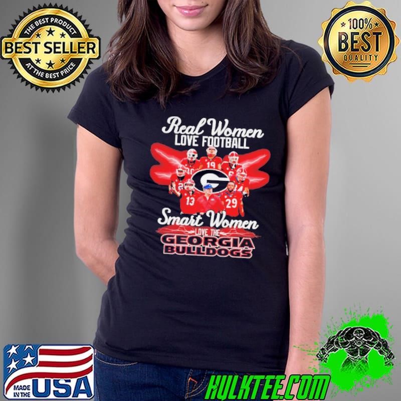 Real women love football smart women love the Georgia Bulldogs shirt