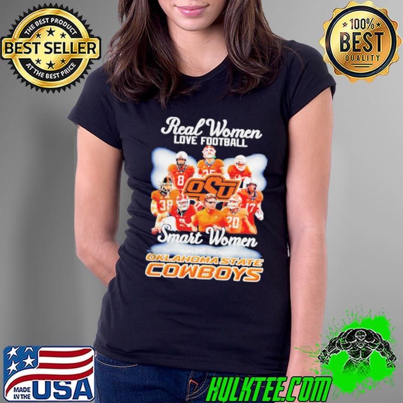Real women love football smart women love the Oklahoma State Cowboys shirt