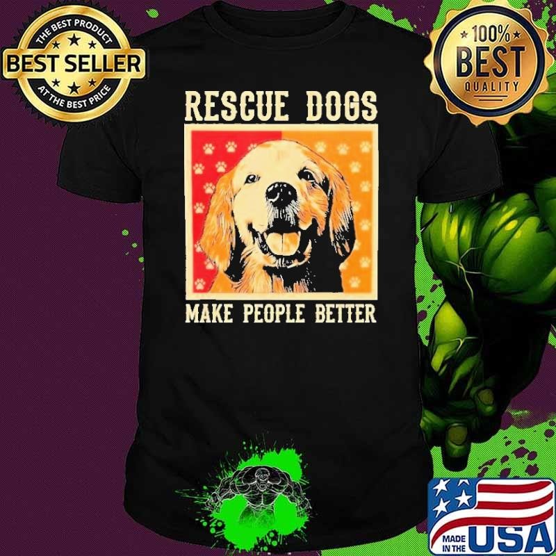 Rescue Dogs Make People Better Vintage Unisex