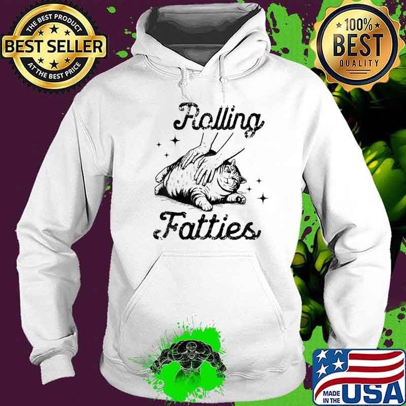 Rolling Fatties Cat Funny Cute Cat Lover Kitten Owner Kitty Shirt