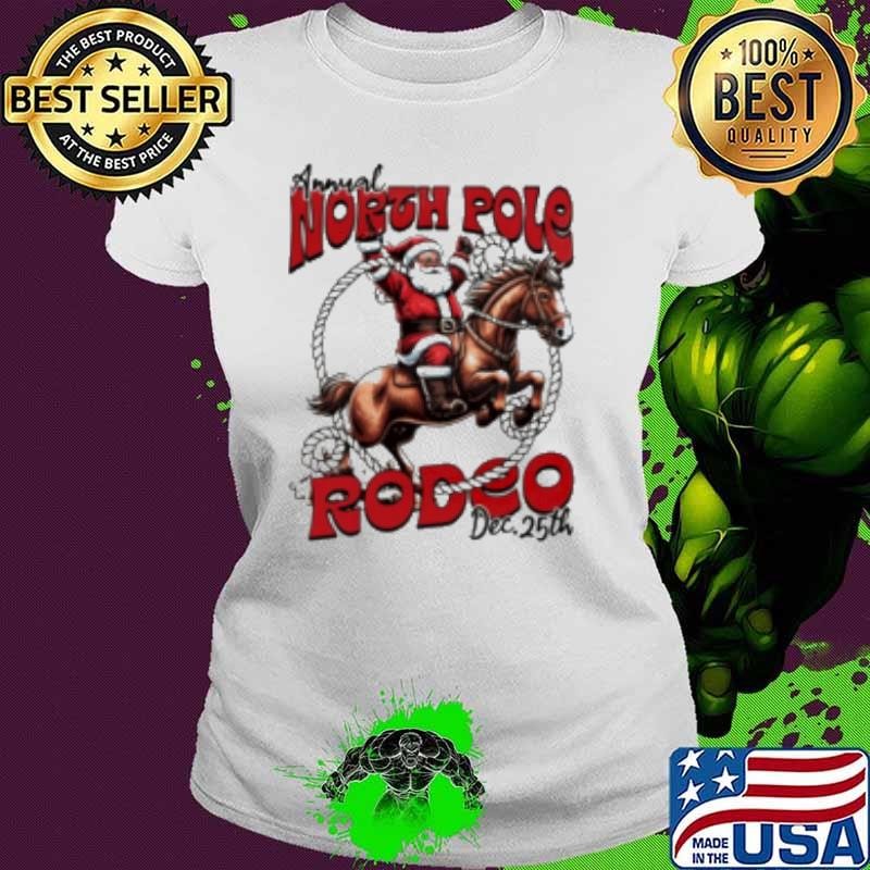 Santa Riding Horse Annual North Pole Rode Christmas 2024 Shirt