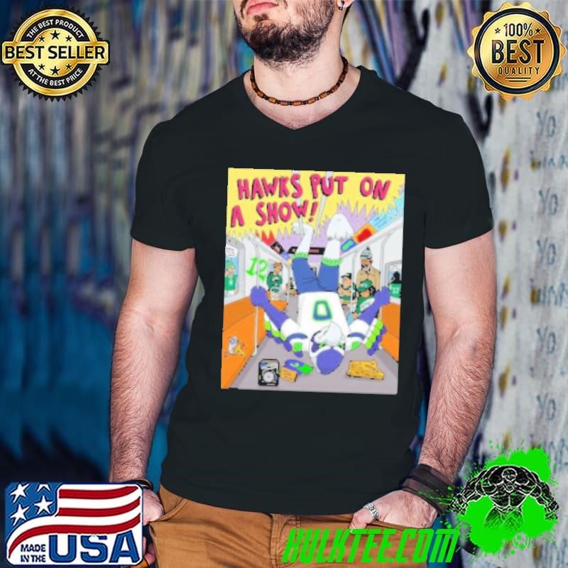 Seattle Seahawks Go Hawks Put On A Show New York Shirt