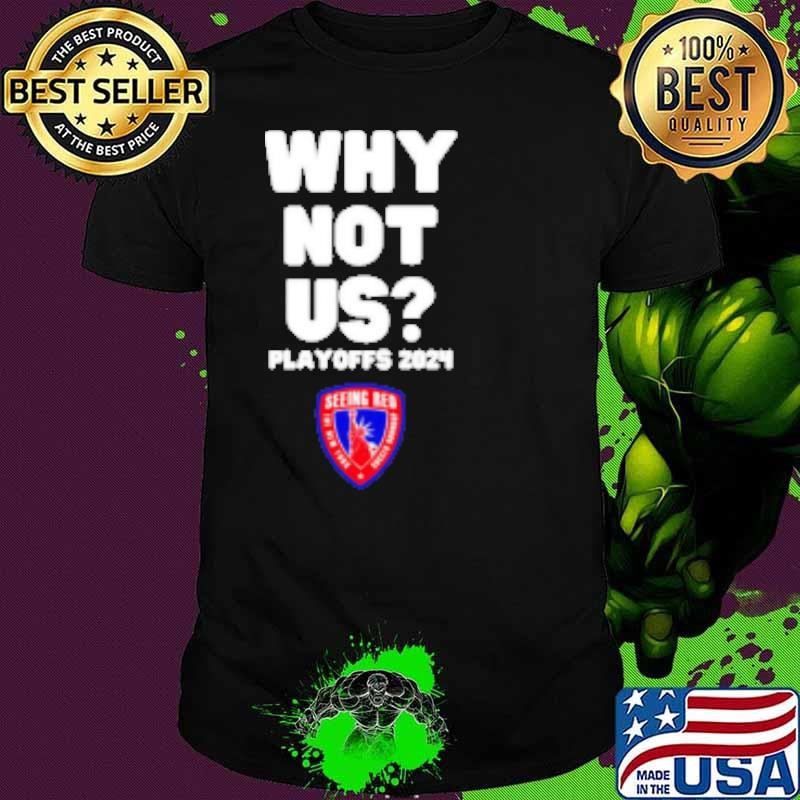 Seeing Red Bulls why not us Playoffs 2024 Unisex