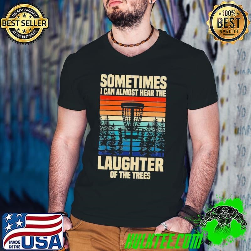 Sometimes I Can Almost Hear The Laughter Of The Trees Disc Golf Vintage Guys V Neck