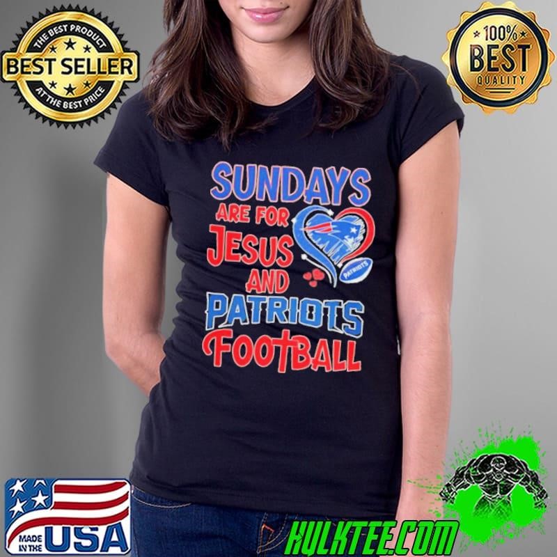 Sundays are for Jesus and New England Patriots football Ladies Tee