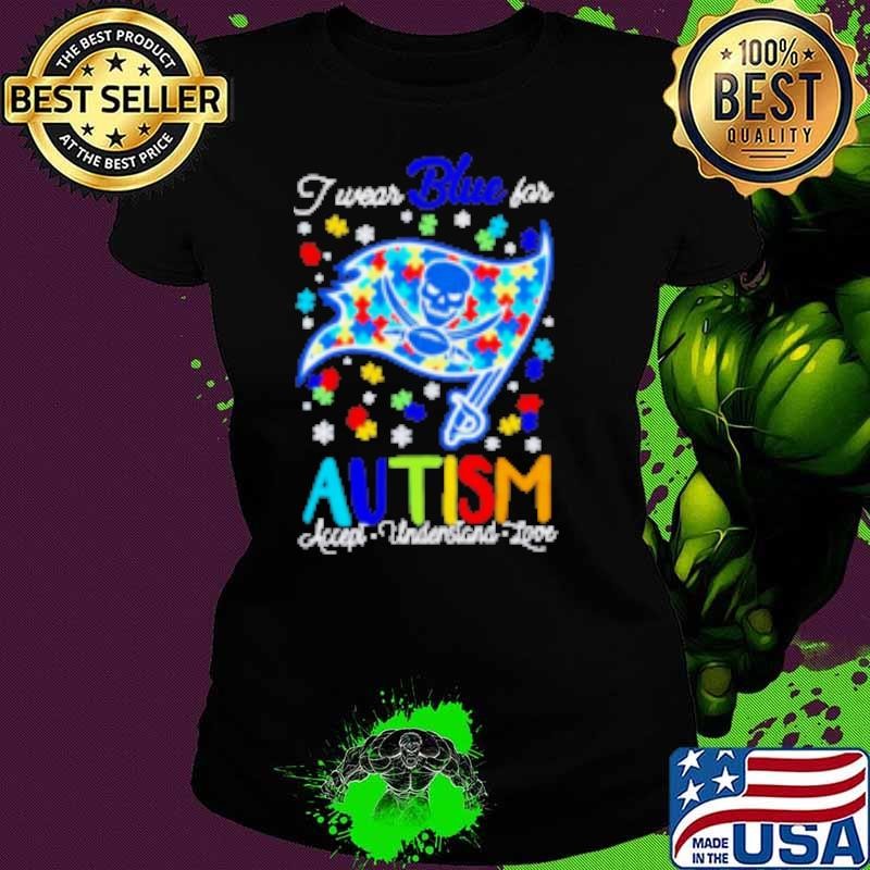Tampa Bay Buccaneers I wear blue for Autism accept understand love Shirt
