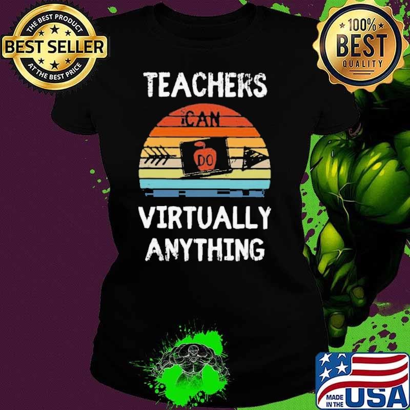 Teachers Can Do Virtually Anything Vintage shirt