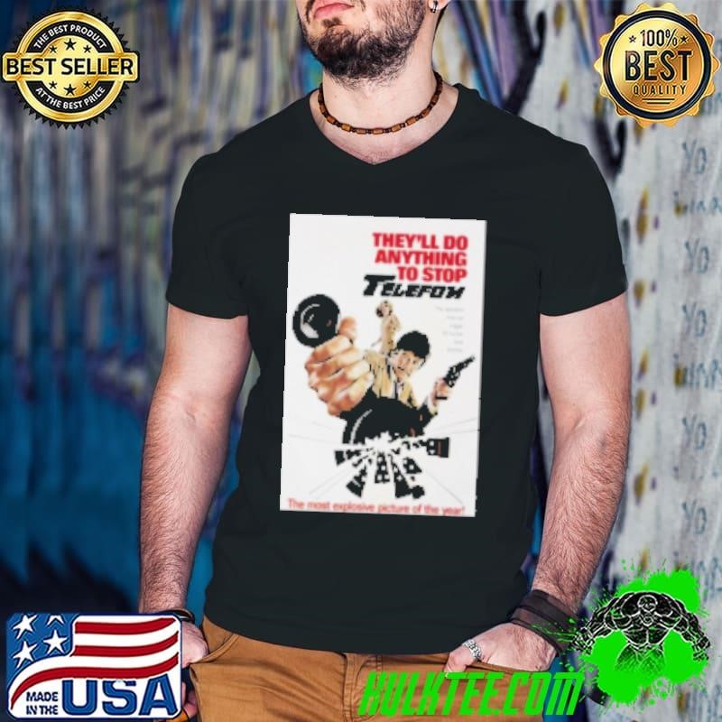 They'll Do Anything To Stop Telefon Time Hombs 2024 Poster Shirt